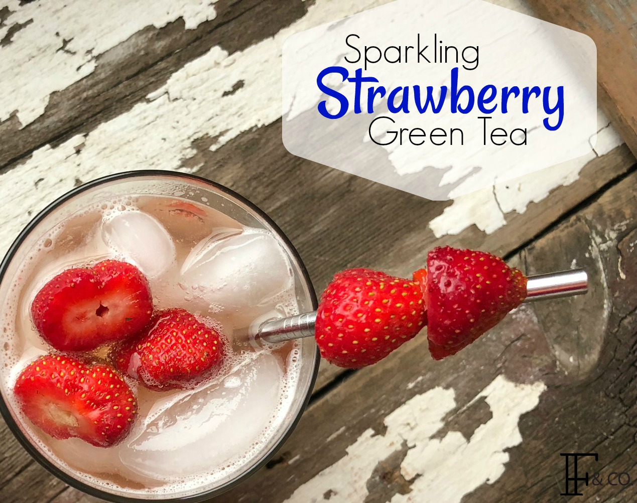 Homemade Sparkling Strawberry Green Tea – No Sugar Added