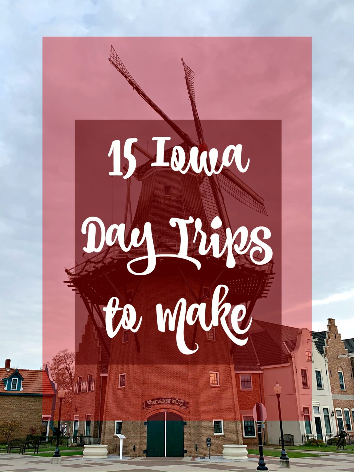 15 Iowa Day Trips to Make Plan Your Adventure Now