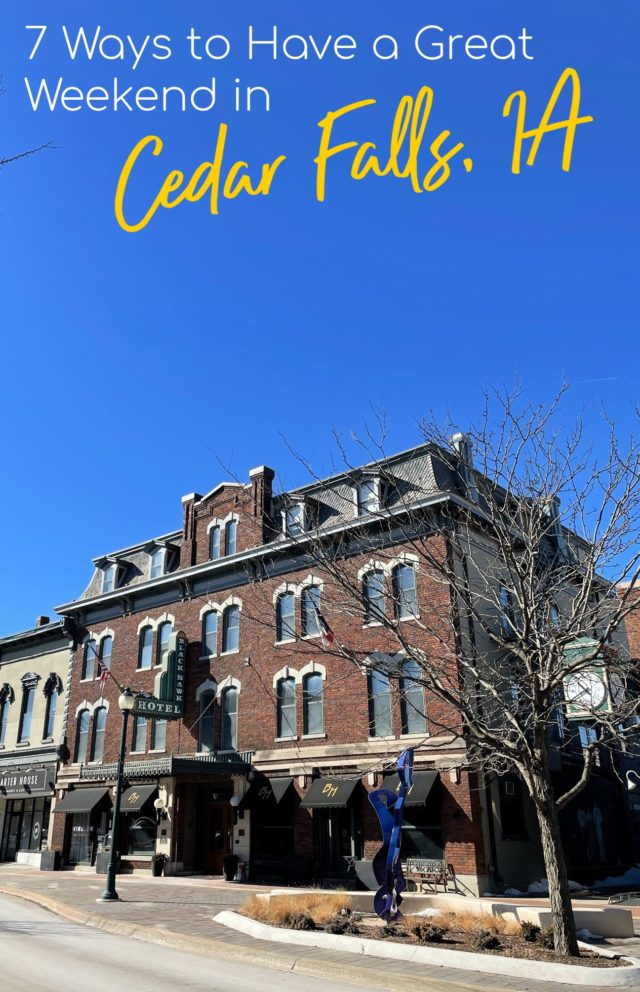 7 Ways to Have a Great Weekend in Cedar Falls, Iowa - Flint & Co